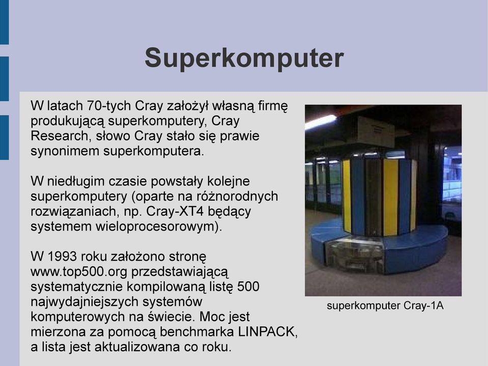 Cray-XT4 będący systemem wieloprocesorowym). W 1993 roku założono stronę www.top500.