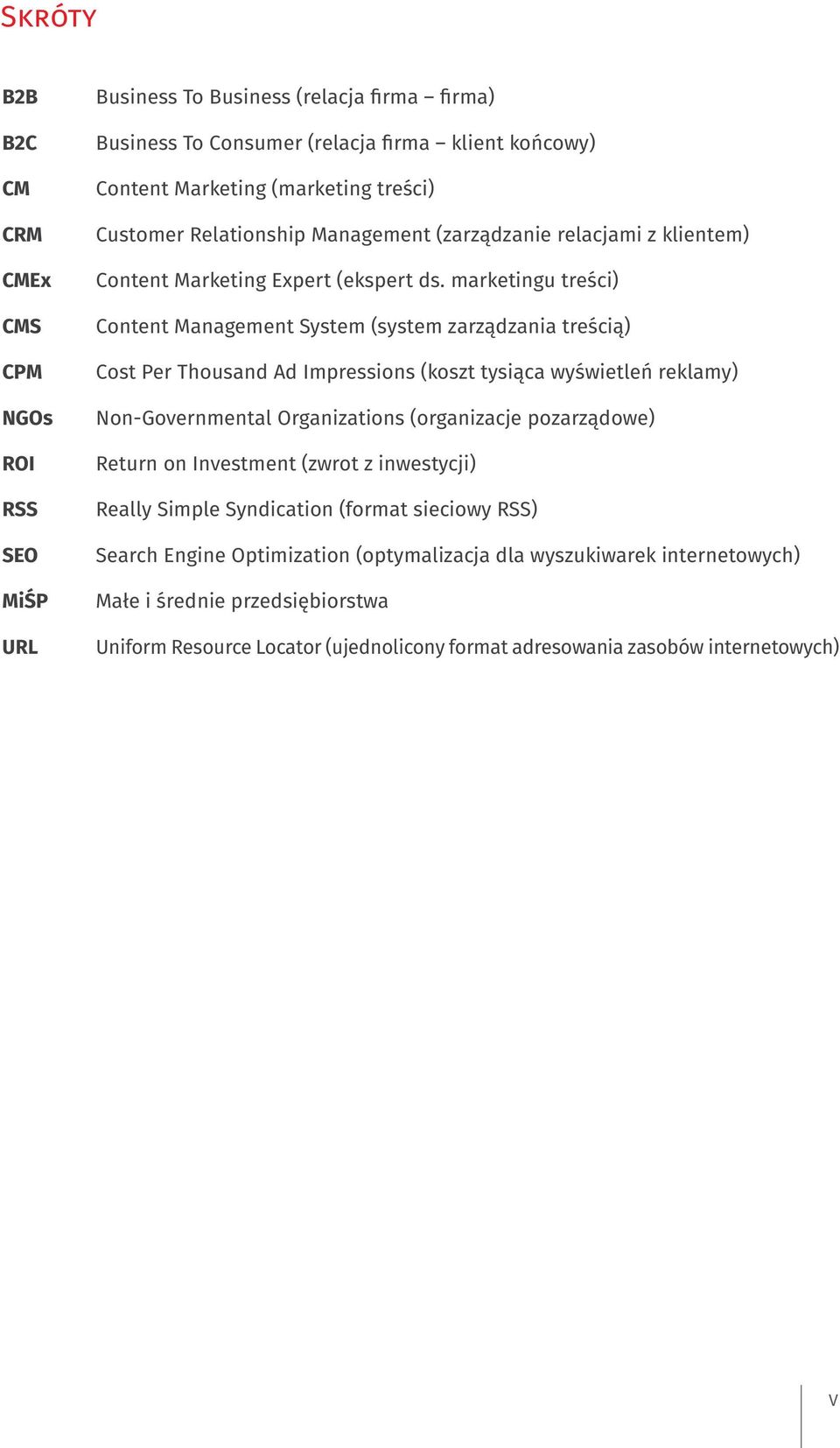 marketingu treści) Content Management System (system zarządzania treścią) Cost Per Thousand Ad Impressions (koszt tysiąca wyświetleń reklamy) Non-Governmental Organizations (organizacje