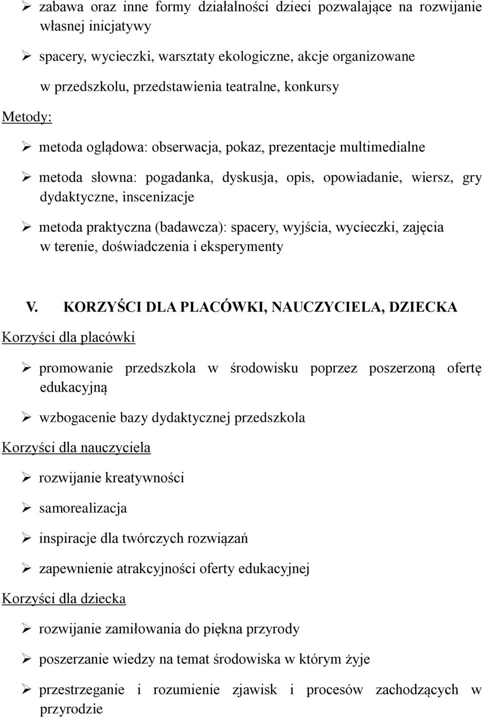 spacery, wyjścia, wycieczki, zajęcia w terenie, doświadczenia i eksperymenty V.