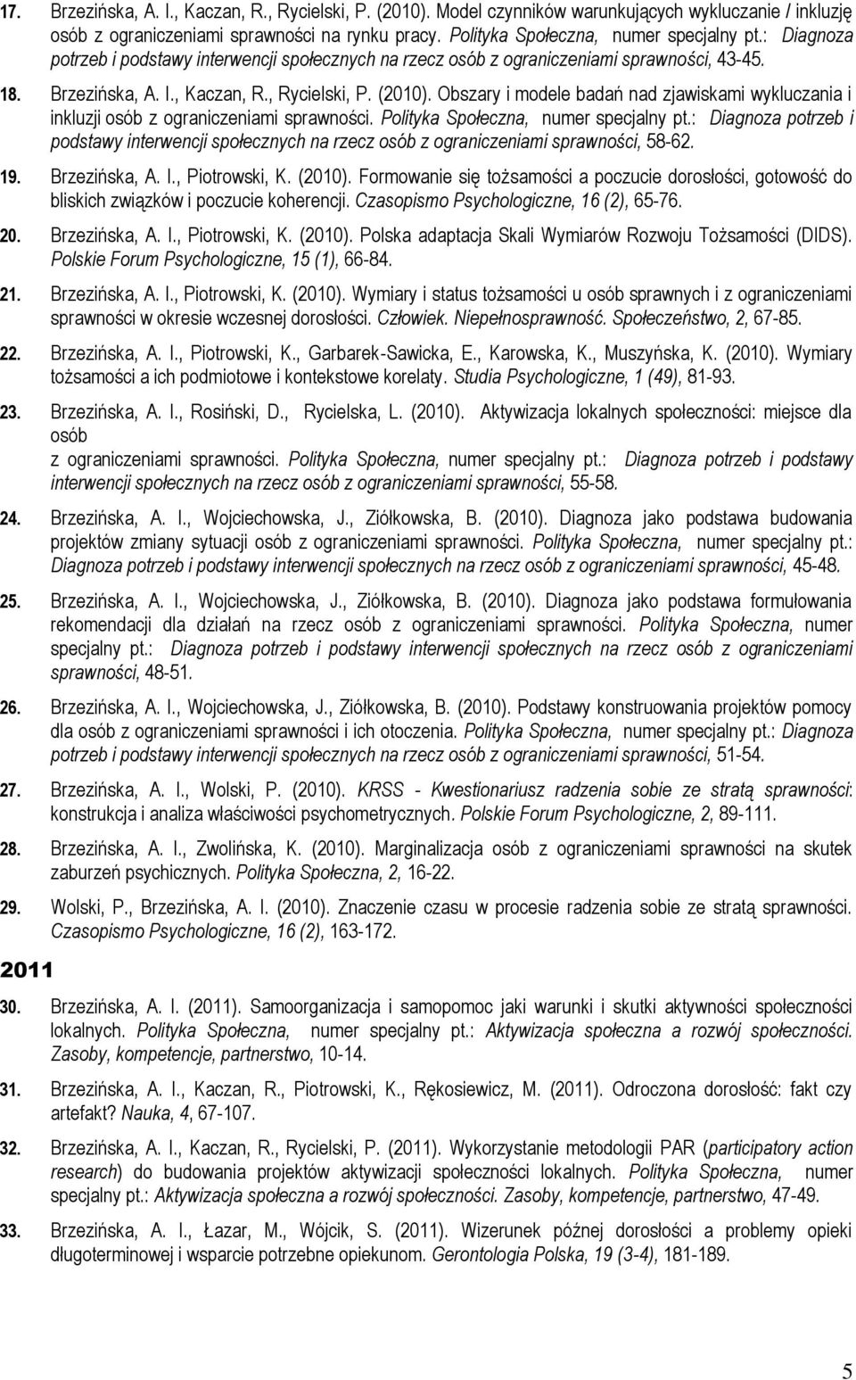 Obszary i modele badań nad zjawiskami wykluczania i inkluzji osób z ograniczeniami sprawności. Polityka Społeczna, numer specjalny pt.