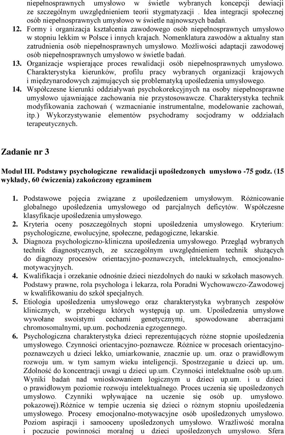 Formy i organizacja kształcenia zawodowego osób niepełnosprawnych umysłowo w stopniu lekkim w Polsce i innych krajach.