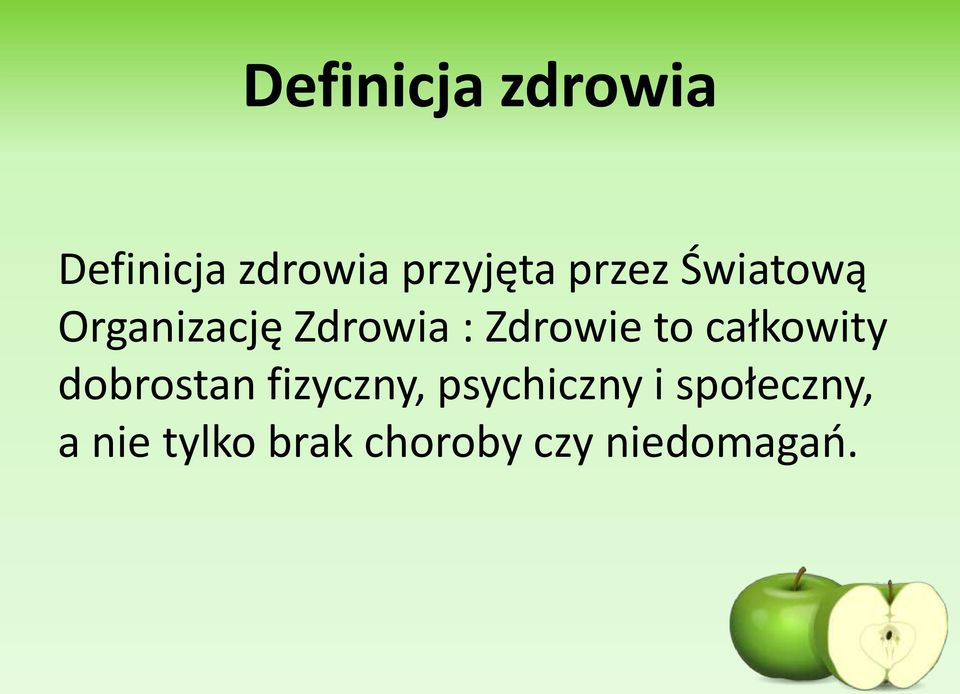 to całkowity dobrostan fizyczny, psychiczny i