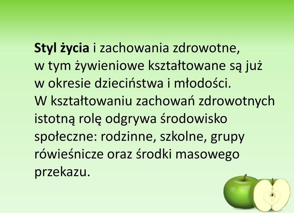 W kształtowaniu zachowań zdrowotnych istotną rolę odgrywa