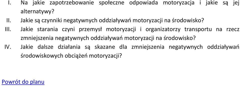 Jakie starania czyni przemysł motoryzacji i organizatorzy transportu na rzecz zmniejszenia negatywnych