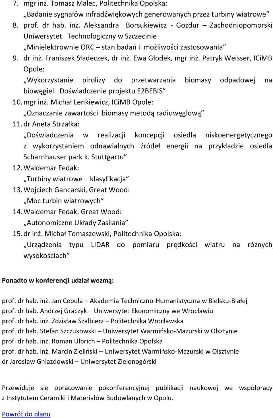 mgr inż. Michał Lenkiewicz, ICiMB Opole: Oznaczanie zawartości biomasy metodą radiowęglową 11.