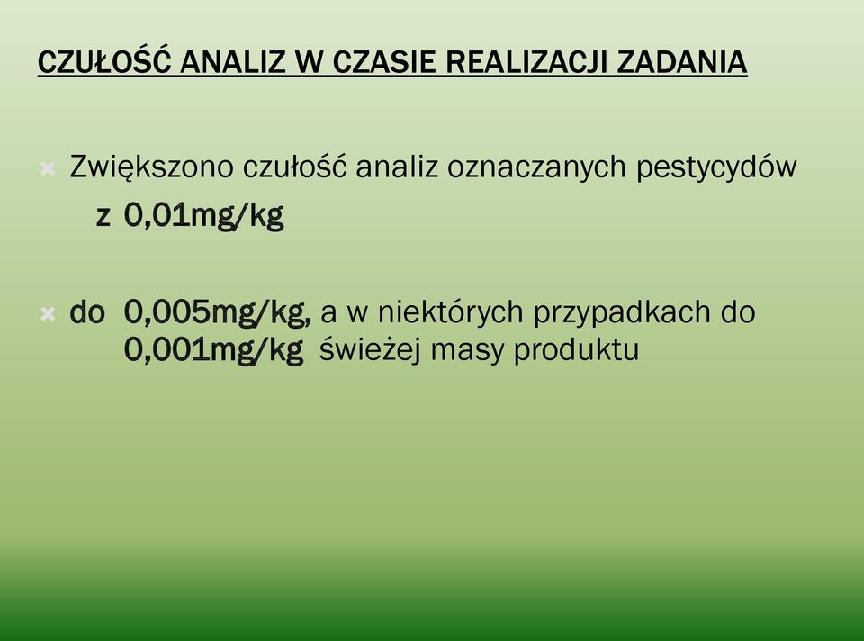 pestycydów z 0,01mg/kg do 0,005mg/kg, a w