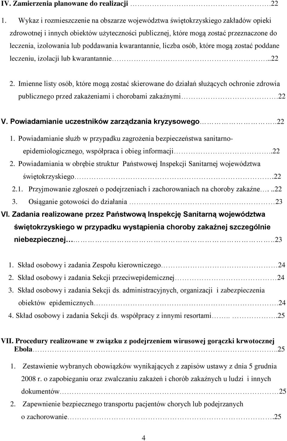 poddawania kwarantannie, liczba osób, które mogą zostać poddane leczeniu, izolacji lub kwarantannie...22 2.