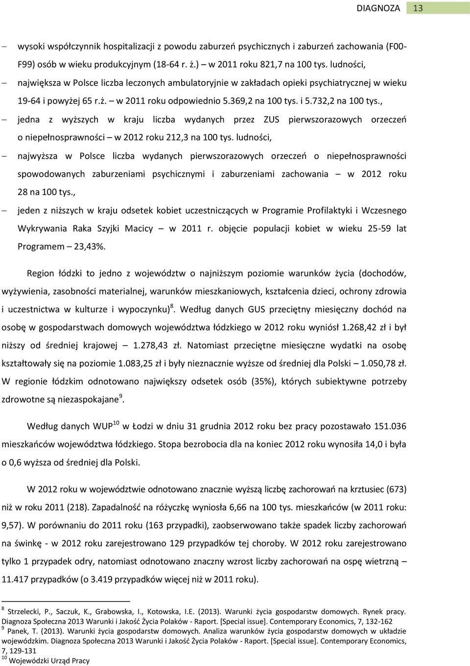 , jedna z wyższych w kraju liczba wydanych przez ZUS pierwszorazowych orzeczeń o niepełnosprawności w 2012 roku 212,3 na 100 tys.