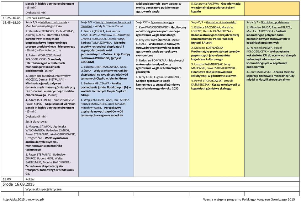 Antoni WOJACZEK, Paweł KOŁODZIEJCZYK Standardy teletransmisyjne w systemach monitoringu w kopalniach podziemnych 3.