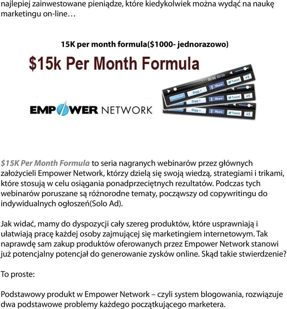 Podczas tych webinarów poruszane są różnorodne tematy, począwszy od copywritingu do indywidualnych ogłoszeń(solo Ad).