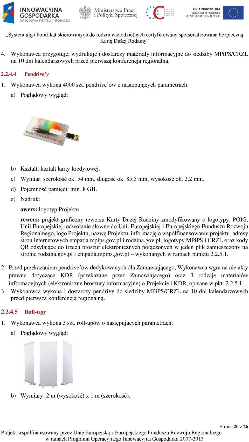 d) Pojemność pamięci: min. 8 GB.