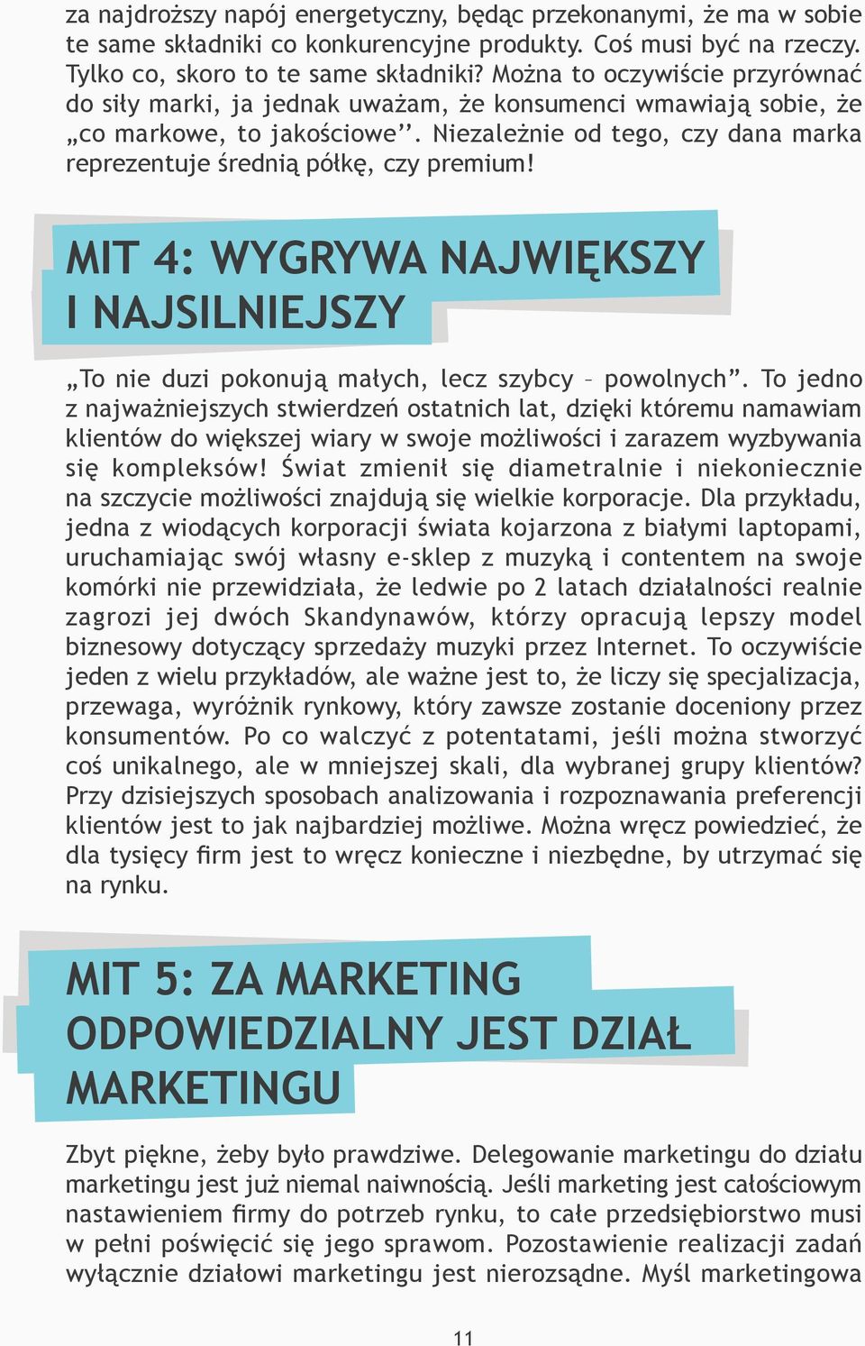 MIT 4: WYGRYWA NAJWIĘKSZY I NAJSILNIEJSZY To nie duzi pokonują małych, lecz szybcy powolnych.