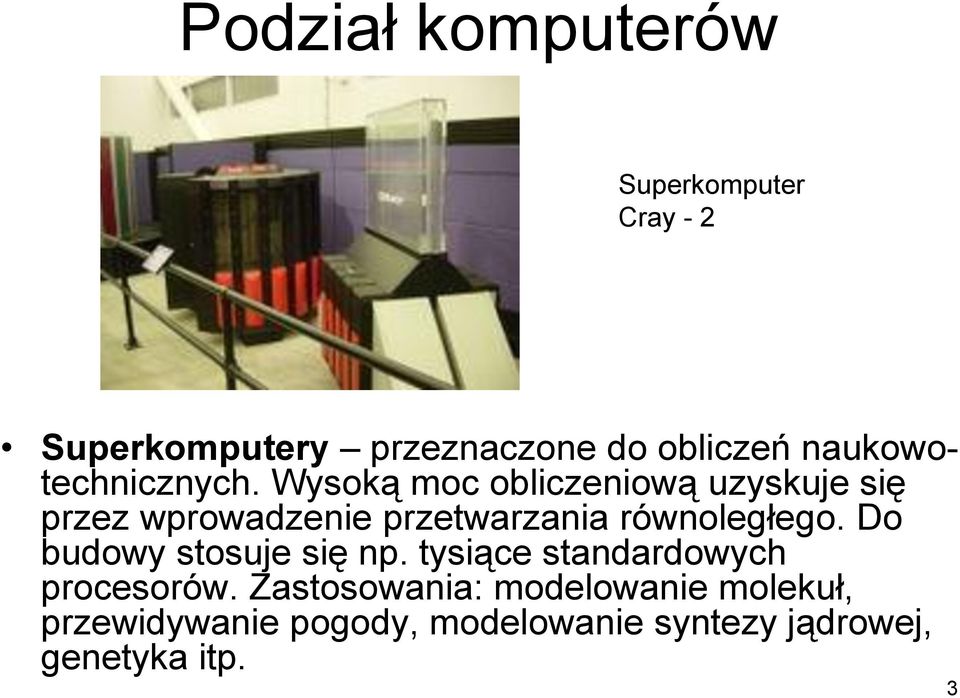 Wysoką moc obliczeniową uzyskuje się przez wprowadzenie przetwarzania równoległego.