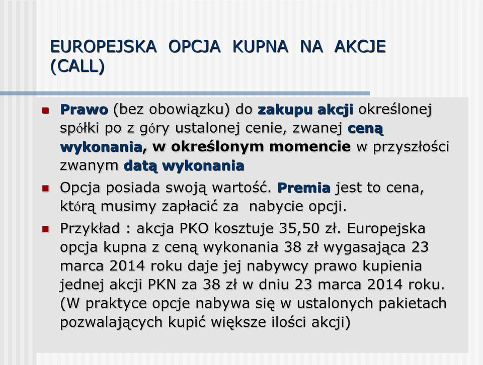 Przykład : akcja PKO kosztuje 35,50 zł.