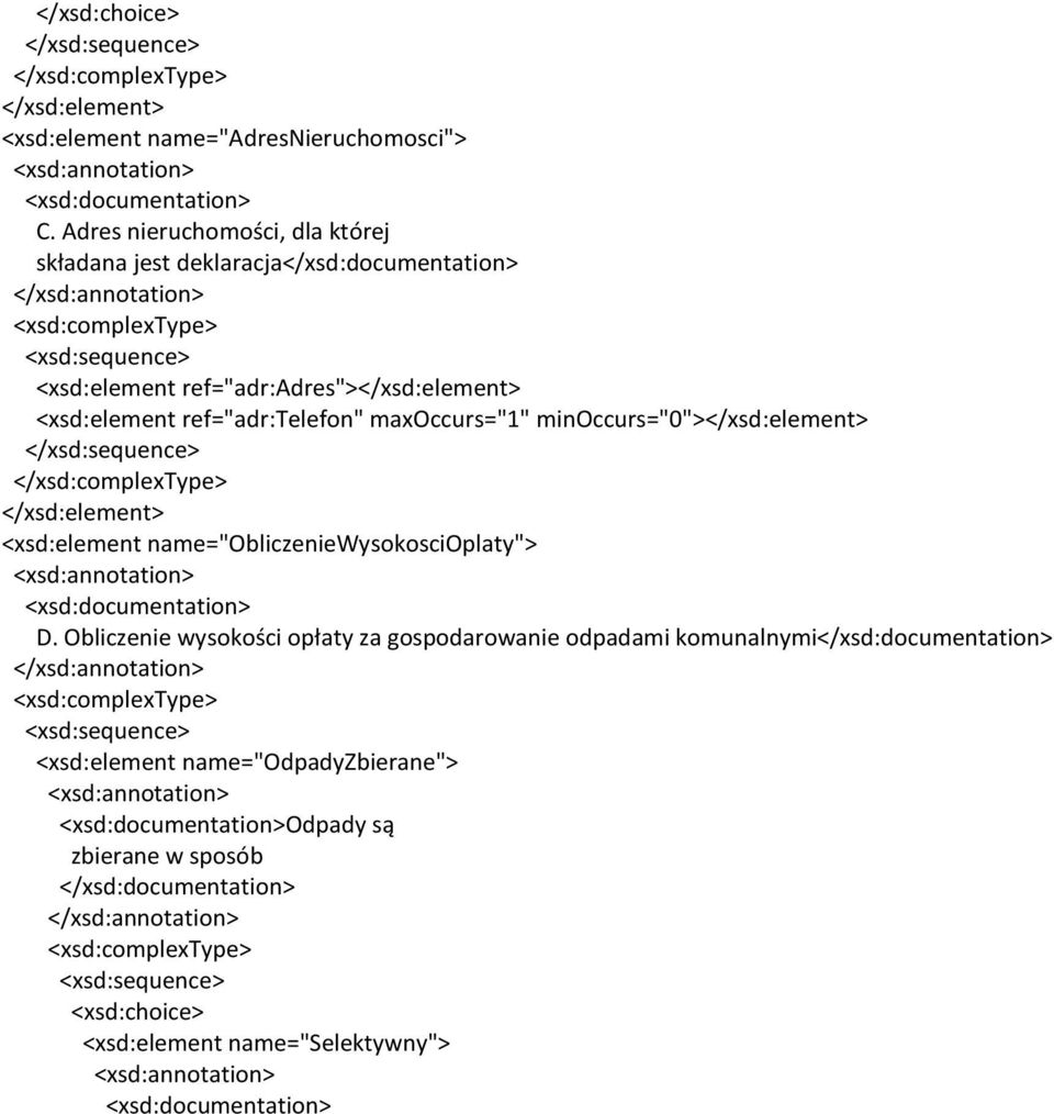 ref="adr:telefon" maxoccurs="1" minoccurs="0"> <xsd:element name="obliczeniewysokoscioplaty"> D.