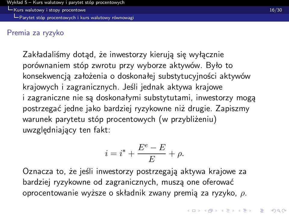 Jeśli jednak aktywa krajowe i zagraniczne nie są doskonałymi substytutami, inwestorzy mogą postrzegać jedne jako bardziej ryzykowne niż drugie.