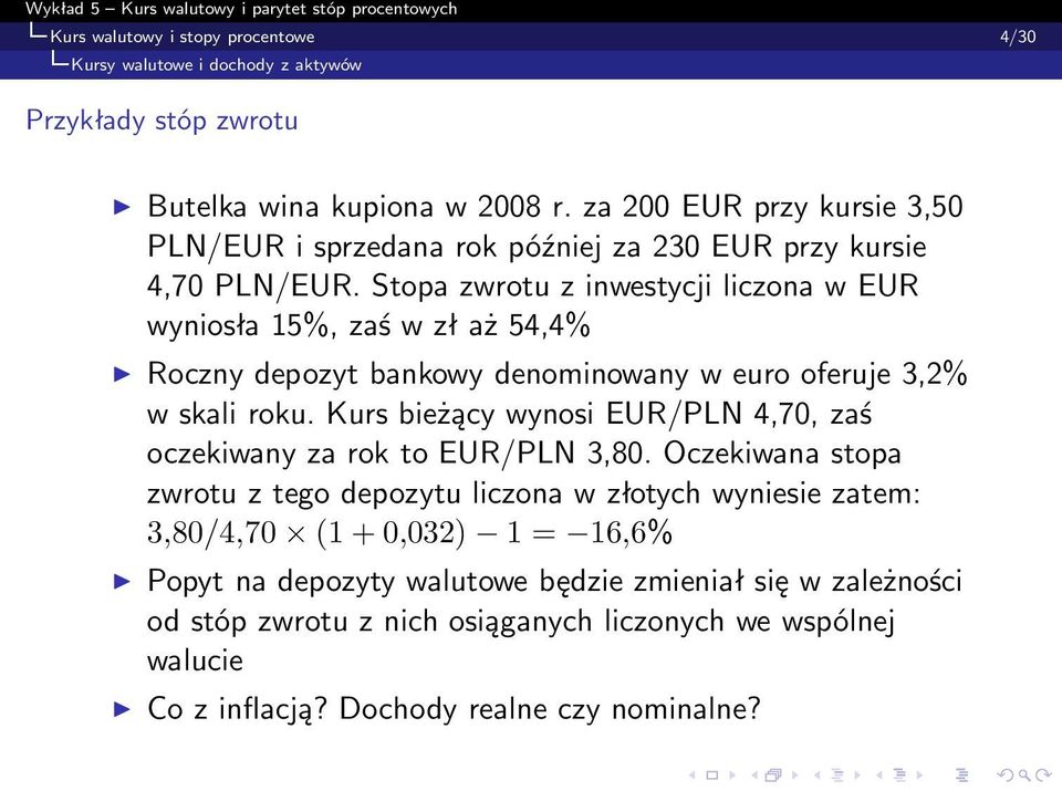 Stopa zwrotu z inwestycji liczona w UR wyniosła15%,zaśwzłaż54,4% Roczny depozyt bankowy denominowany w euro oferuje 3,2% w skali roku.