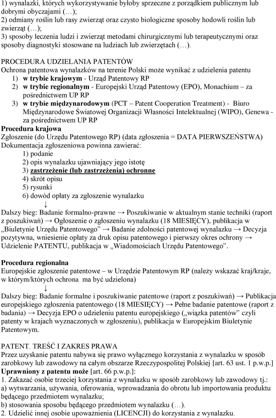 PROCEDURA UDZIELANIA PATENTÓW Ochrona patentowa wynalazków na terenie Polski może wynikać z udzielenia patentu 1) w trybie krajowym - Urząd Patentowy RP 2) w trybie regionalnym - Europejski Urząd