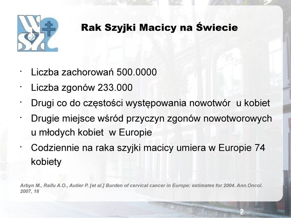 nowotworowych u młodych kobiet w Europie Codziennie na raka szyjki macicy umiera w Europie 74