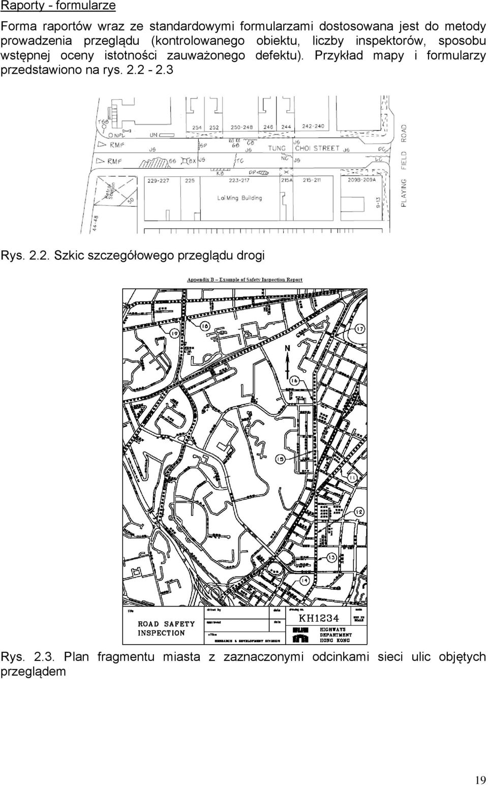 zauważonego defektu). Przykład mapy i formularzy przedstawiono na rys. 2.