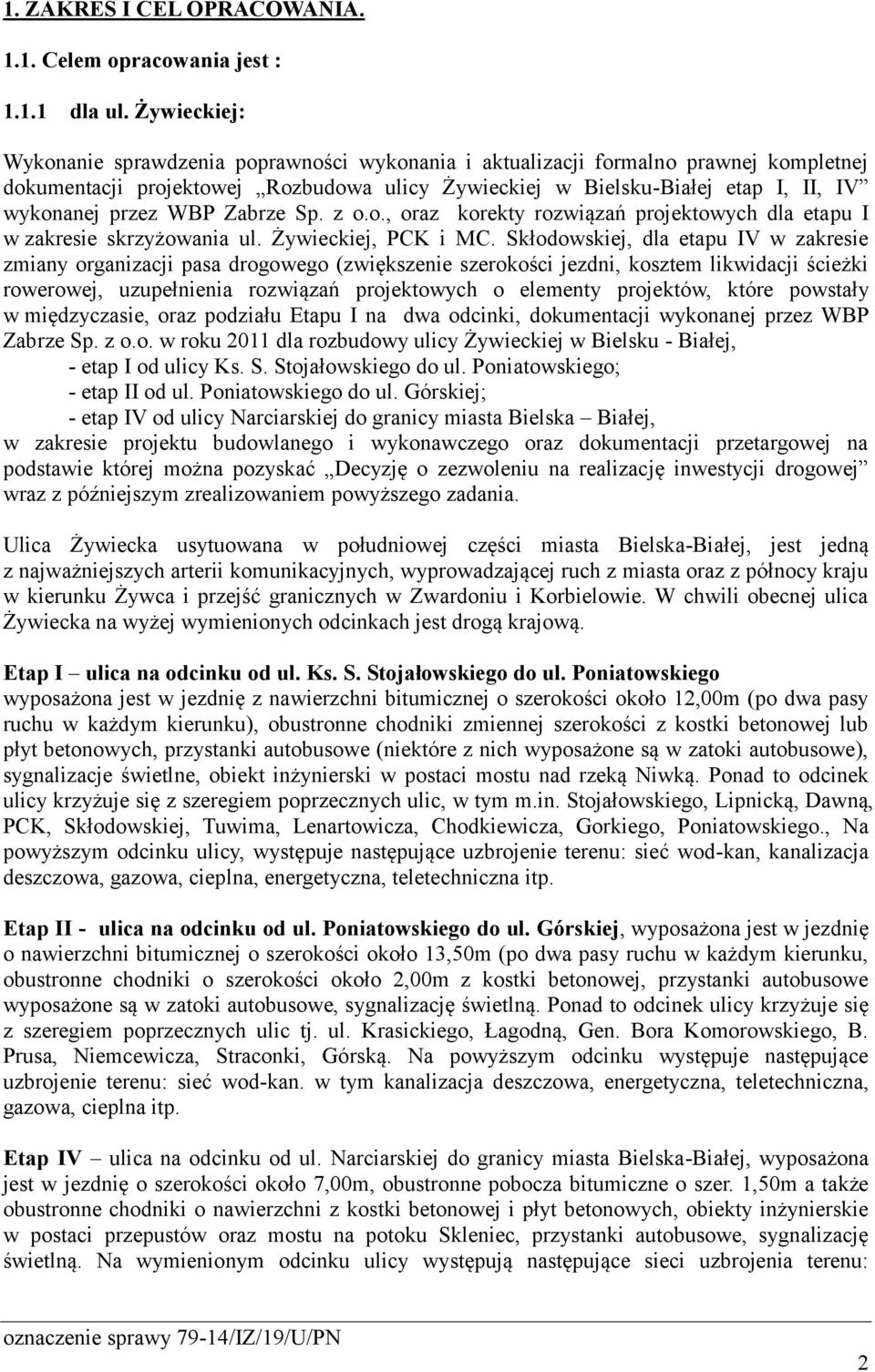 WBP Zabrze Sp. z o.o., oraz korekty rozwiązań projektowych dla etapu I w zakresie skrzyżowania ul. Żywieckiej, PCK i MC.