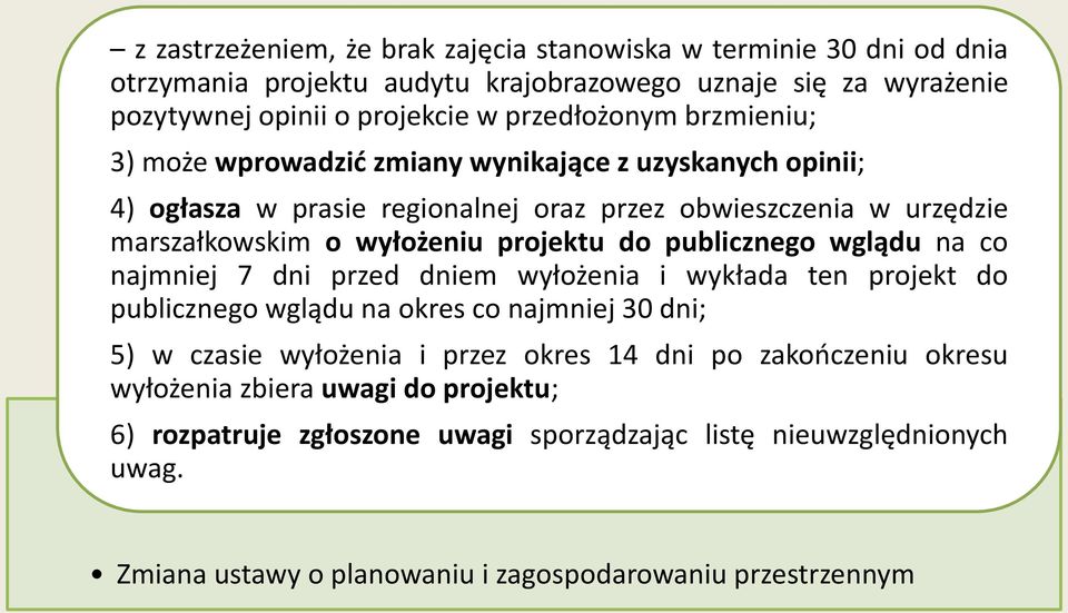 publicznego wglądu na co najmniej 7 dni przed dniem wyłożenia i wykłada ten projekt do publicznego wglądu na okres co najmniej 30 dni; 5) w czasie wyłożenia i przez okres 14 dni po