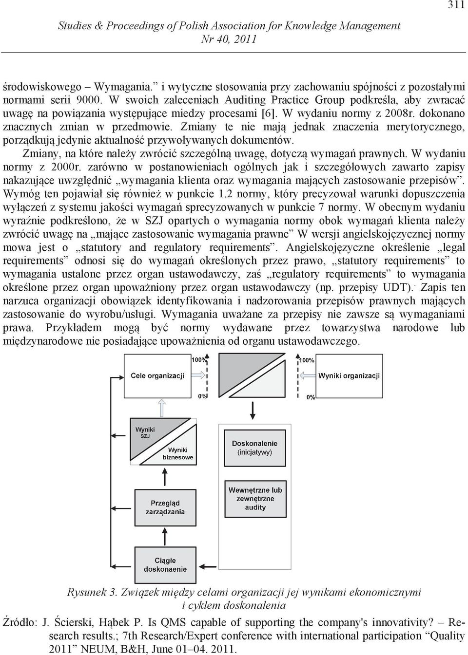 Zmiany te nie maj jednak znaczenia merytorycznego, porz dkuj jedynie aktualno przywoływanych dokumentów. Zmiany, na które nale y zwróci szczególn uwag, dotycz wymaga prawnych. W wydaniu normy z 2000r.