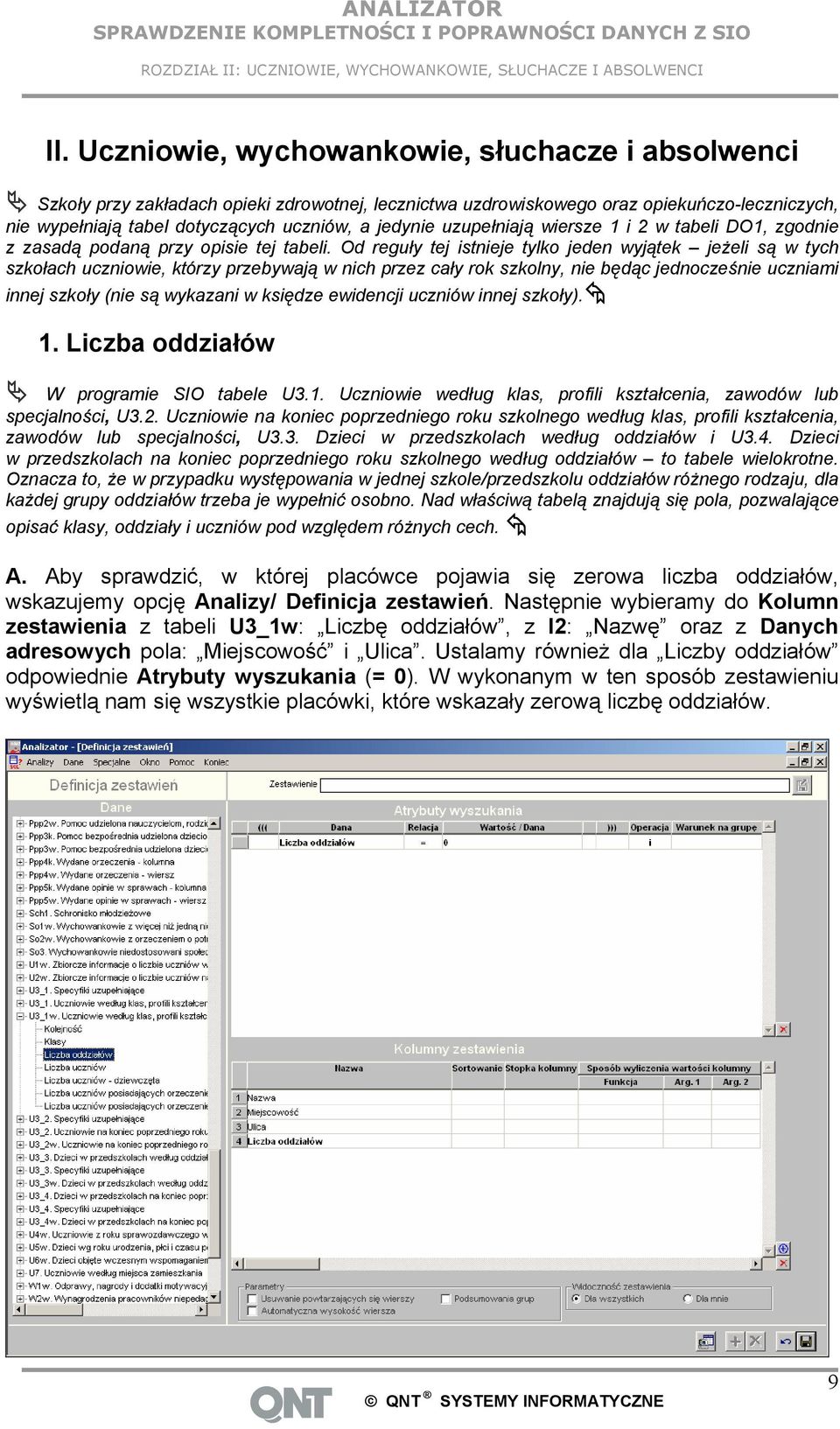 uzupełniają wiersze 1 i 2 w tabeli DO1, zgodnie z zasadą podaną przy opisie tej tabeli.