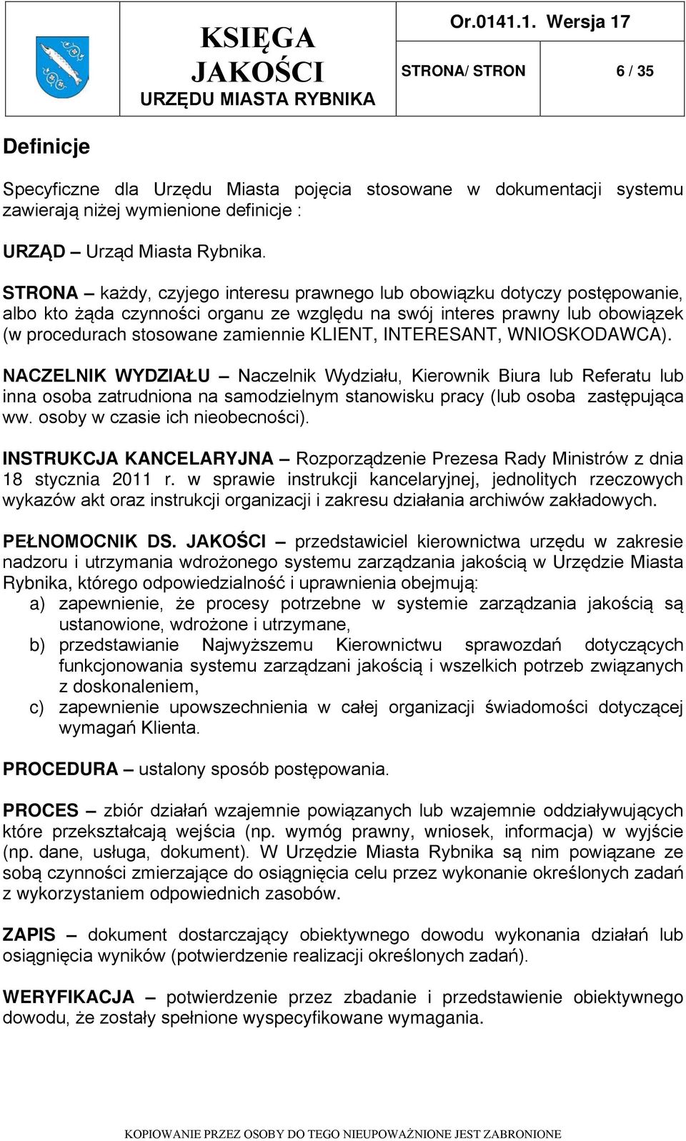 INTERESANT, WNIOSKODAWCA). NACZELNIK WYDZIAŁU Naczelnik Wydziału, Kierownik Biura lub Referatu lub inna osoba zatrudniona na samodzielnym stanowisku pracy (lub osoba zastępująca ww.