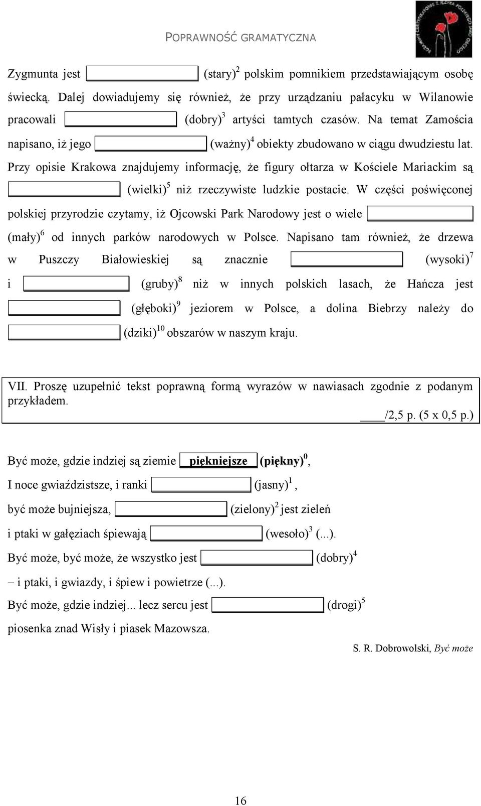 Przy opisie Krakowa znajdujemy informację, że figury ołtarza w Kościele Mariackim są (wielki) 5 niż rzeczywiste ludzkie postacie.