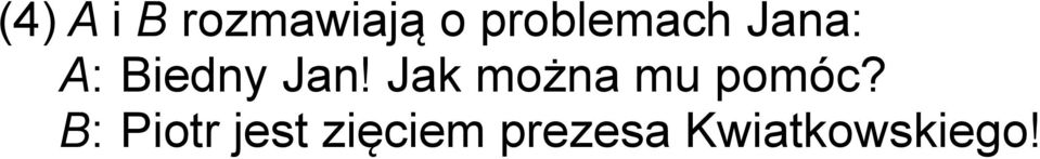 Jan! Jak można mu pomóc?