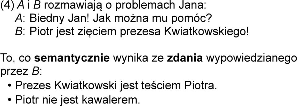 B: Piotr jest zięciem prezesa Kwiatkowskiego!