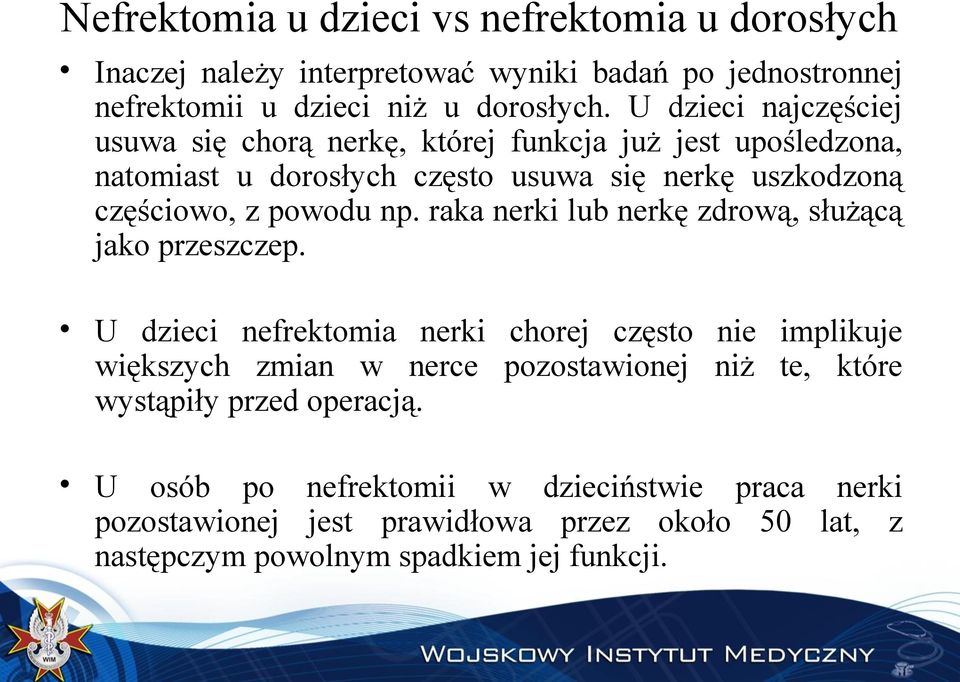 np. raka nerki lub nerkę zdrową, służącą jako przeszczep.