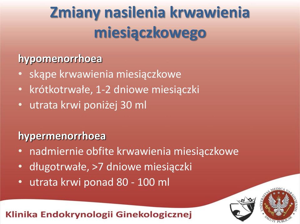 krwi poniżej 30 ml hypermenorrhoea nadmiernie obfite krwawienia