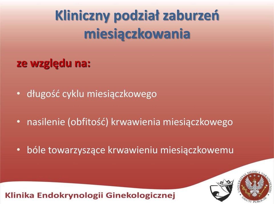 nasilenie (obfitość) krwawienia