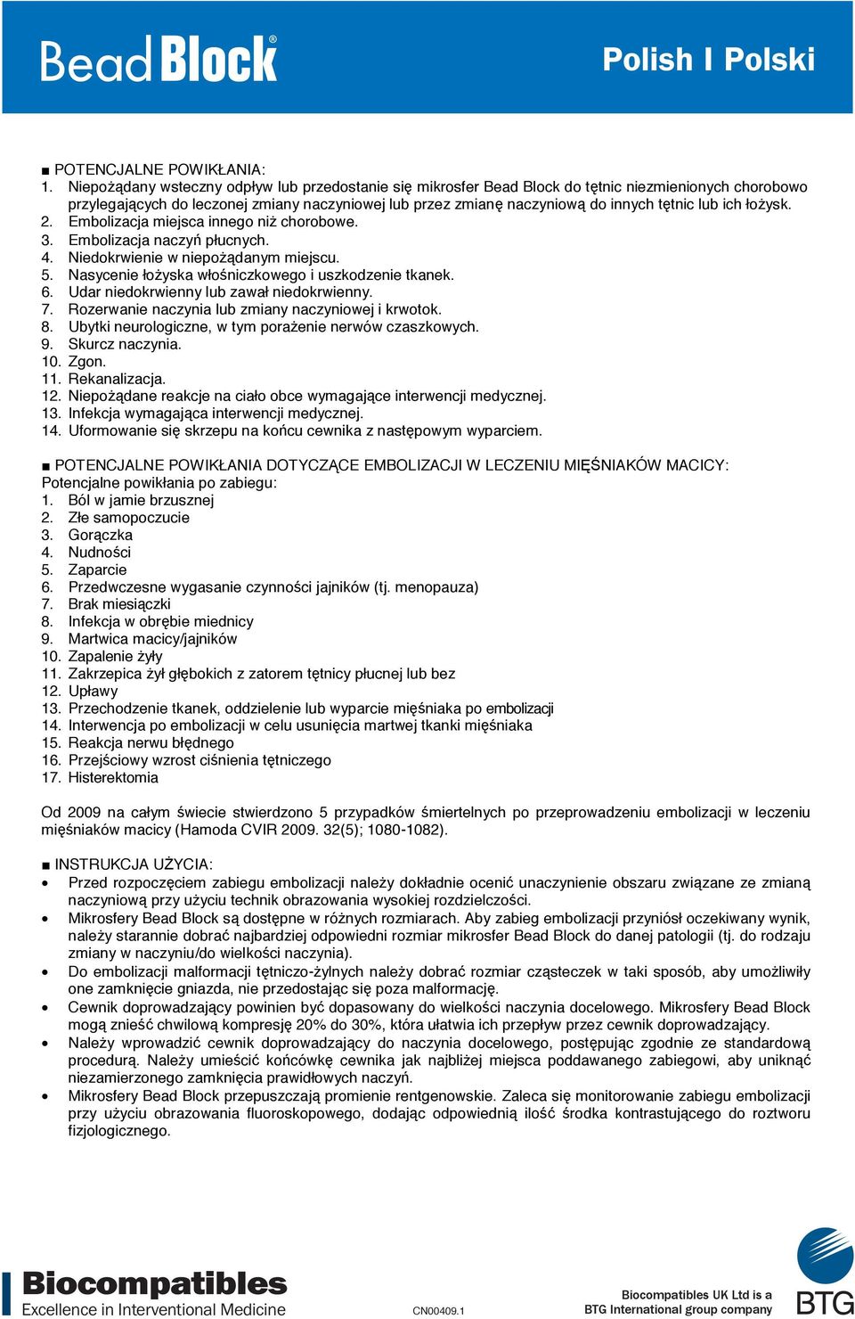 ło ysk. 2. Embolizacja miejsca innego ni chorobowe. 3. Embolizacja naczy płucnych. 4. Niedokrwienie w niepo danym miejscu. 5. Nasycenie ło yska wło niczkowego i uszkodzenie tkanek. 6.