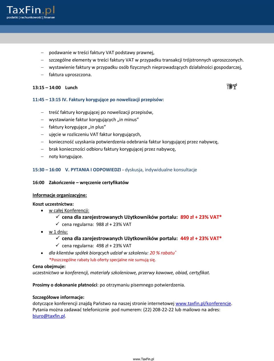 Faktury korygujące po nowelizacji przepisów: treść faktury korygującej po nowelizacji przepisów, wystawianie faktur korygujących in minus faktury korygujące in plus ujęcie w rozliczeniu VAT faktur