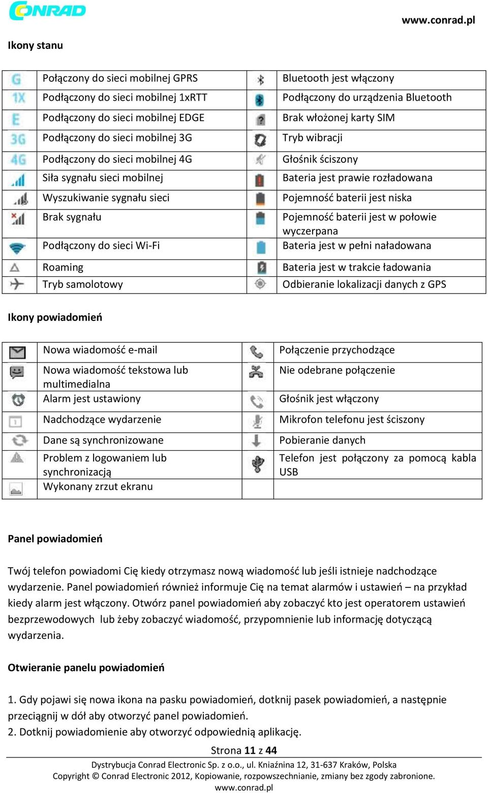 Głośnik ściszony Bateria jest prawie rozładowana Pojemność baterii jest niska Pojemność baterii jest w połowie wyczerpana Bateria jest w pełni naładowana Bateria jest w trakcie ładowania Odbieranie