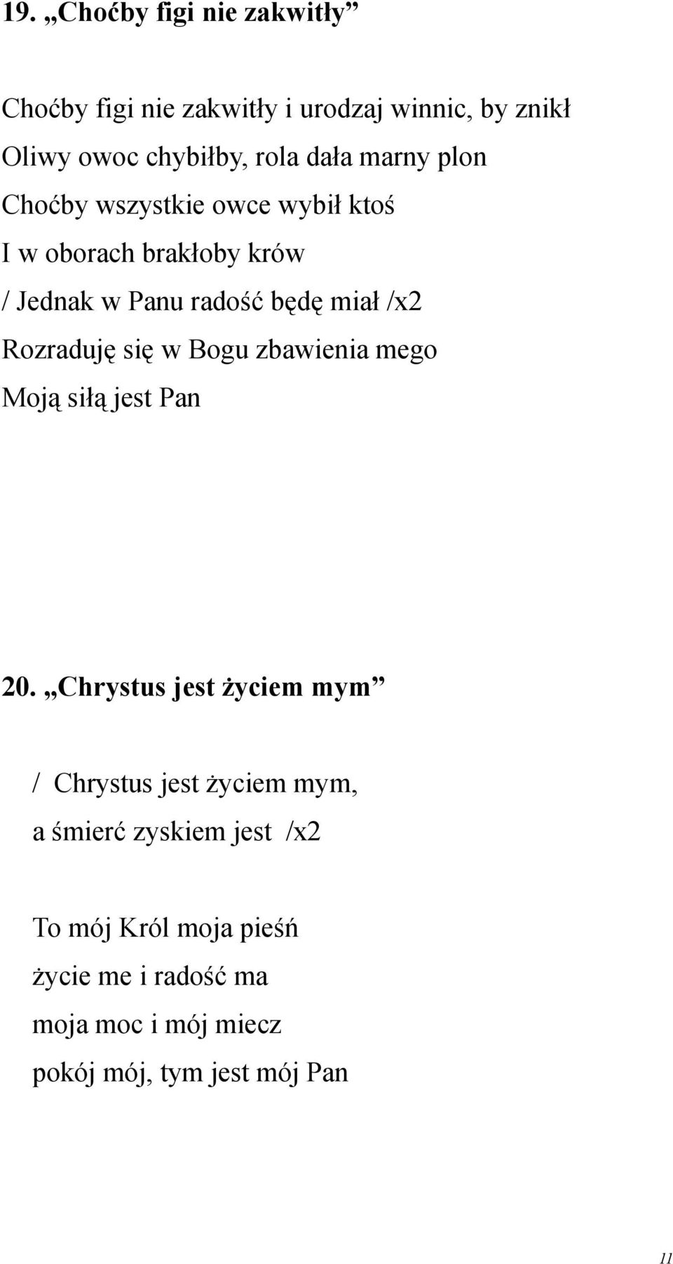 Rozraduję się w Bogu zbawienia mego Moją siłą jest Pan 20.