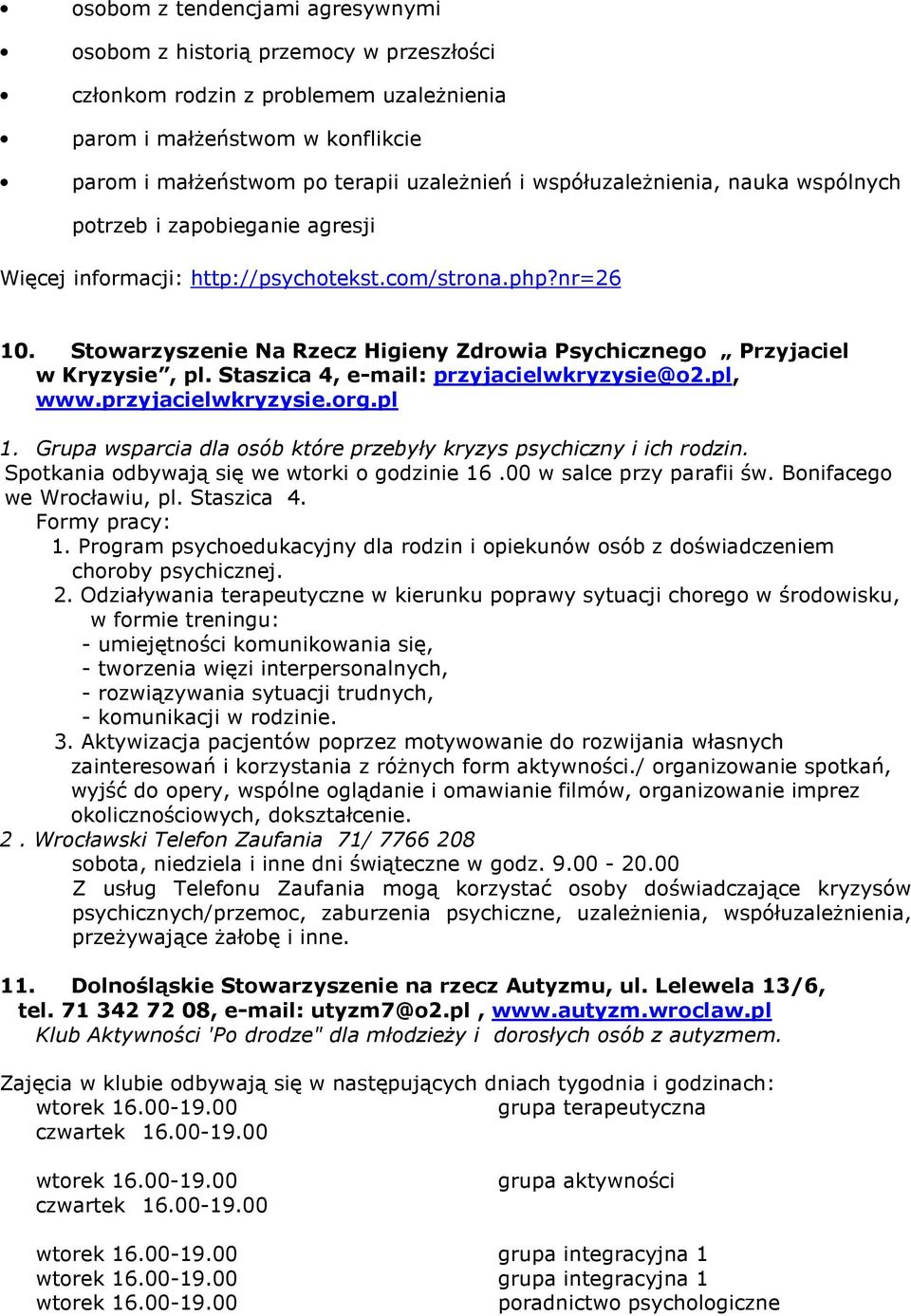 Stowarzyszenie Na Rzecz Higieny Zdrowia Psychicznego Przyjaciel w Kryzysie, pl. Staszica 4, e-mail: przyjacielwkryzysie@o2.pl, www.przyjacielwkryzysie.org.pl 1.