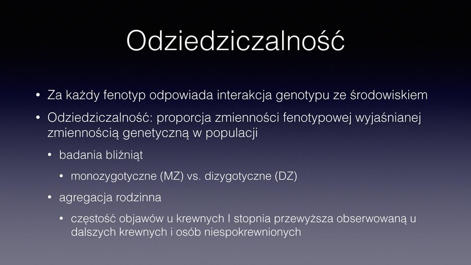 populacji badania bliźniąt monozygotyczne (MZ) vs.