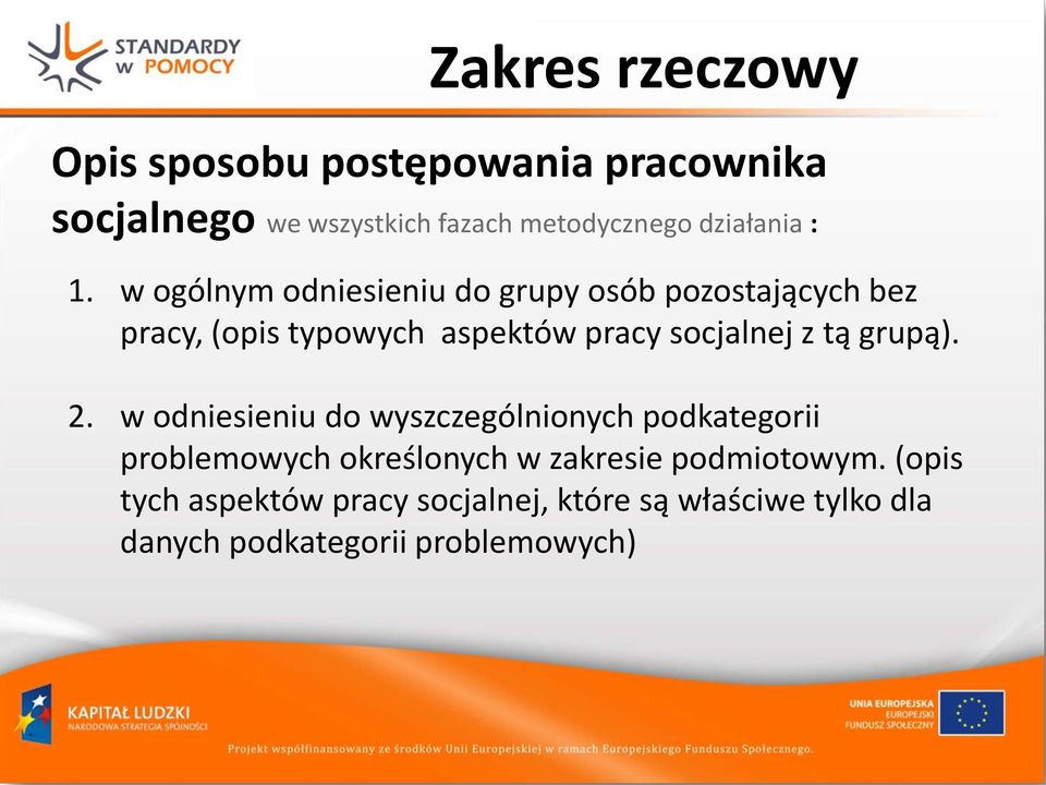 w ogólnym odniesieniu do grupy osób pozostających bez pracy, (opis typowych aspektów pracy socjalnej z tą