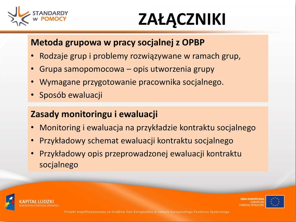 Sposób ewaluacji Zasady monitoringu i ewaluacji Monitoring i ewaluacja na przykładzie kontraktu