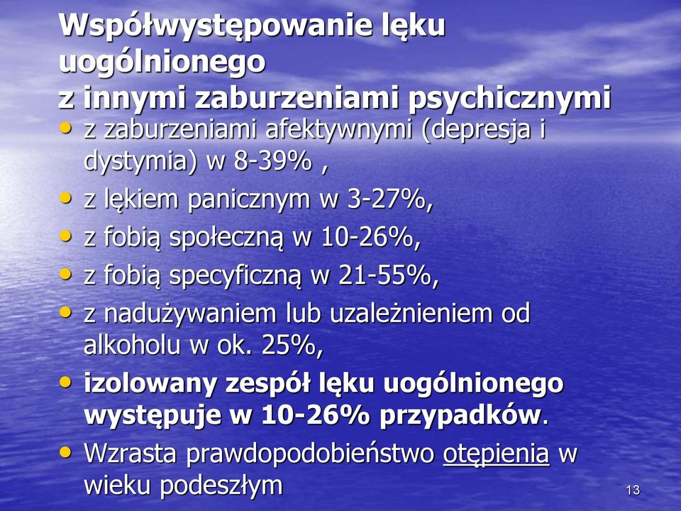 specyficzną w 21-55%, z nadużywaniem lub uzależnieniem od alkoholu w ok.