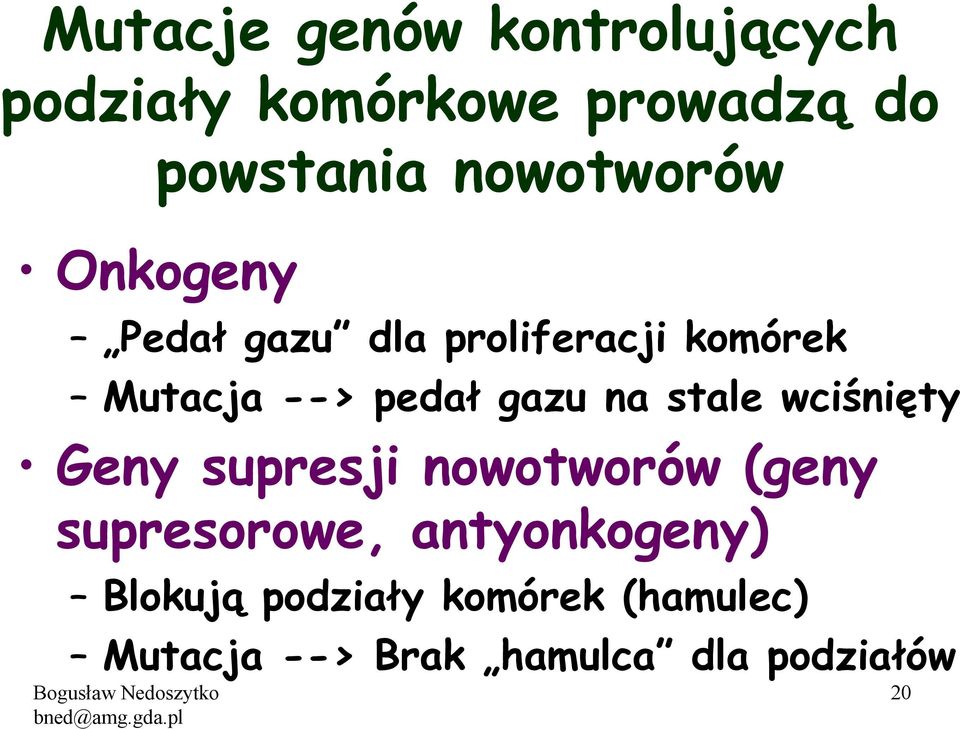 gazu na stale wciśnięty Geny supresji nowotworów (geny supresorowe,