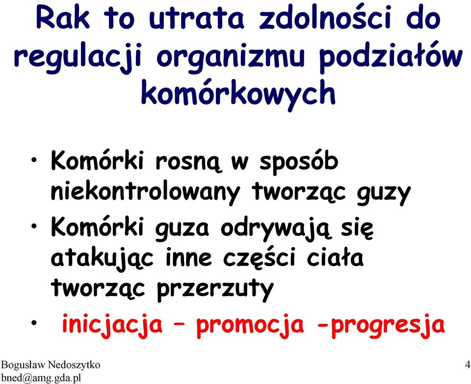 niekontrolowany tworząc guzy Komórki guza odrywają się