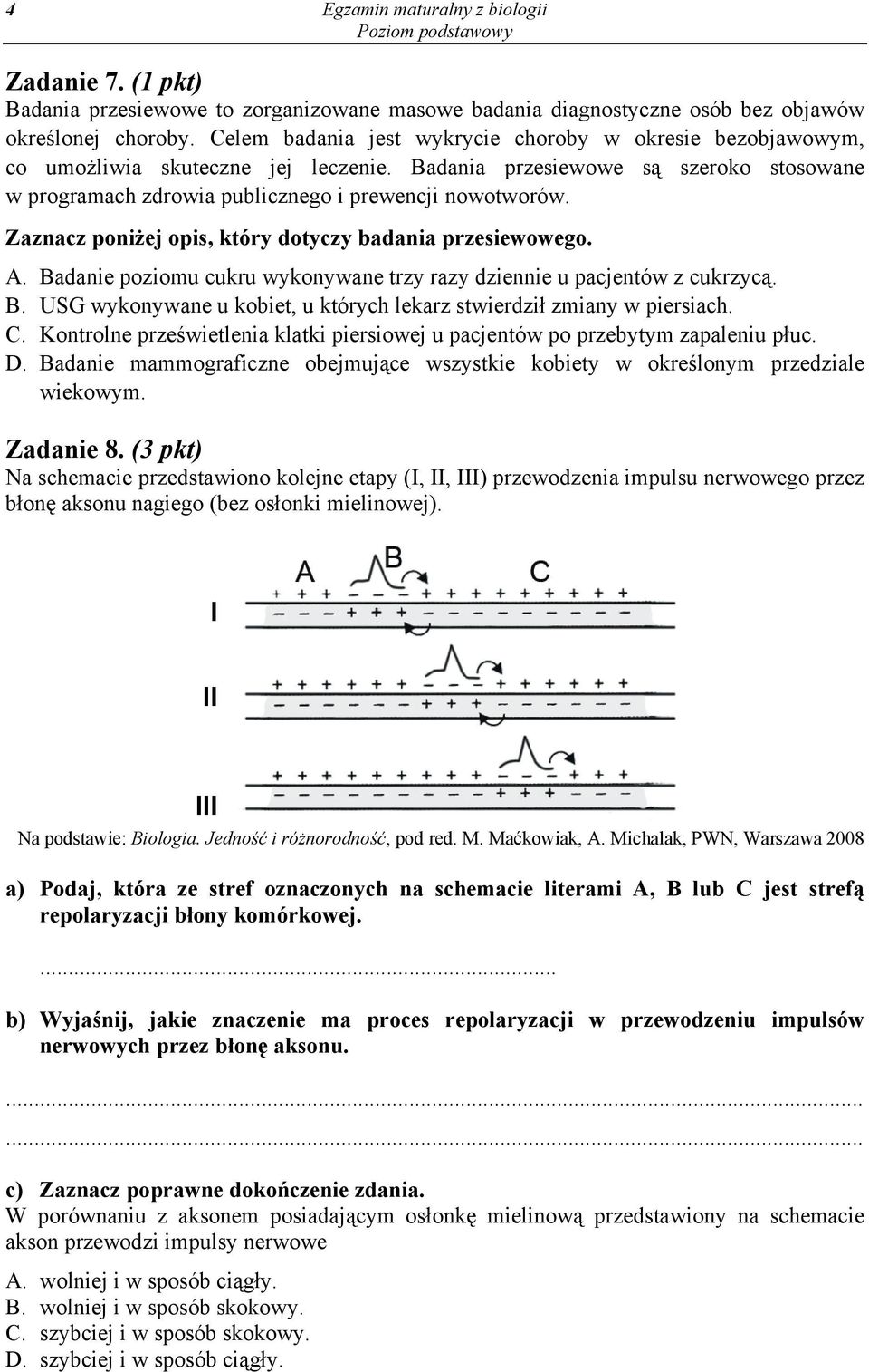 Zaznacz poniżej opis, który dotyczy badania przesiewowego. A. Badanie poziomu cukru wykonywane trzy razy dziennie u pacjentów z cukrzycą. B. USG wykonywane u kobiet, u których lekarz stwierdził zmiany w piersiach.