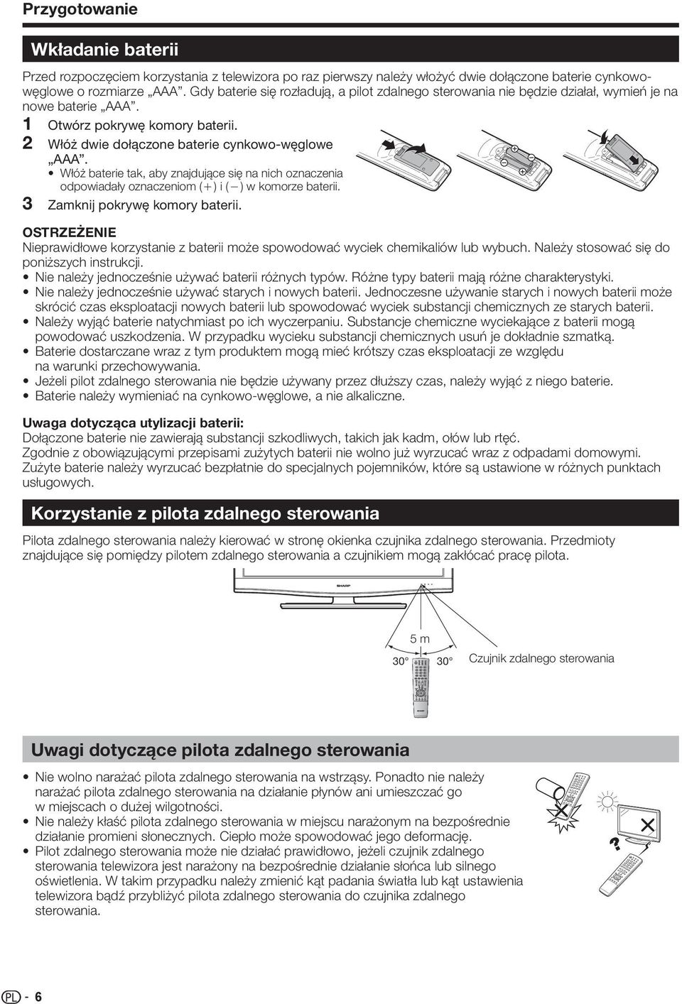 Włóż baterie tak, aby znajdujące się na nich oznaczenia odpowiadały oznaczeniom (e) i (f) w komorze baterii. Zamknij pokrywę komory baterii.