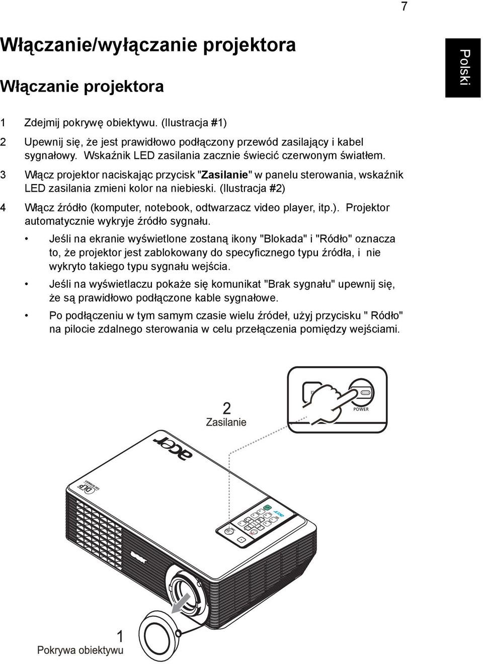 (Ilustracja #2) 4 Włącz źródło (komputer, notebook, odtwarzacz video player, itp.). Projektor automatycznie wykryje źródło sygnału.