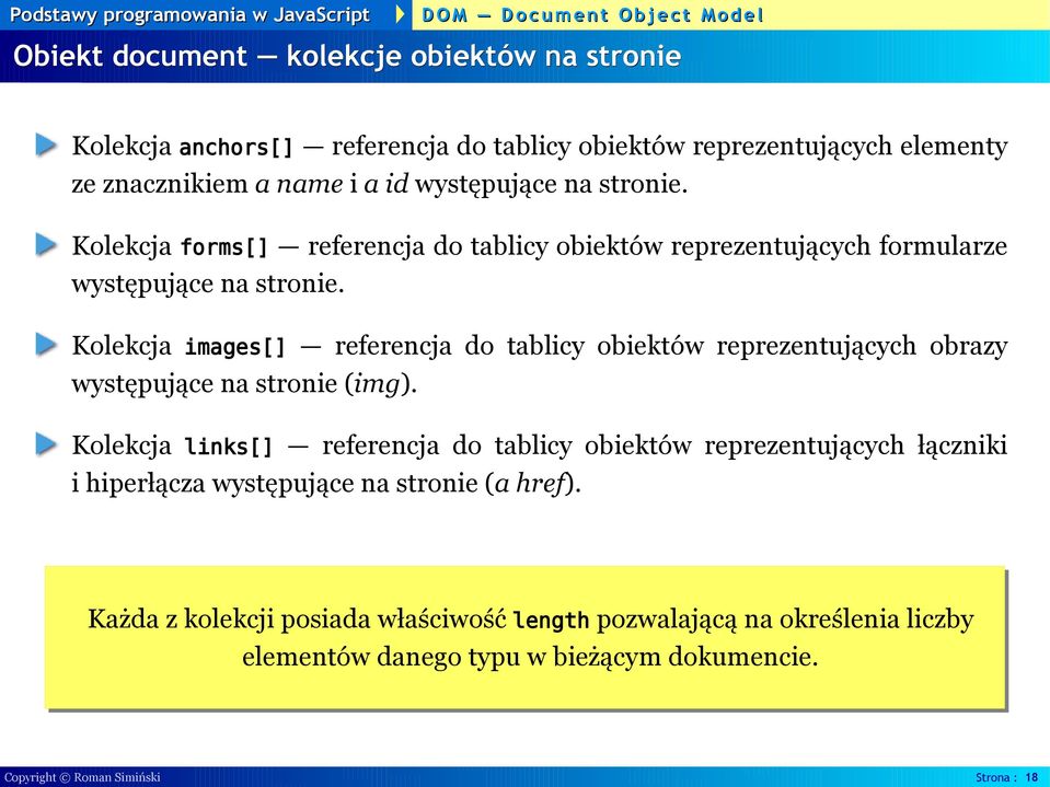 Kolekcja images[] referencja do tablicy obiektów reprezentujących obrazy występujące na stronie (img).